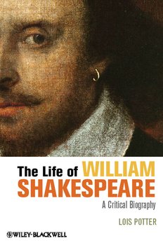 The Life of William Shakespeare. A Critical Biography