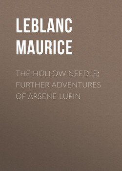 The Hollow Needle; Further adventures of Arsene Lupin