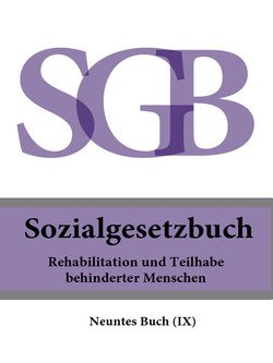 Sozialgesetzbuch Neuntes Buch – Rehabilitation und Teilhabe behinderter Menschen