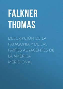 Descripción de la Patagonia y de las Partes Adyacentes de la América Meridional