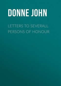 Letters to Severall Persons of Honour
