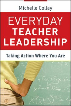 Everyday Teacher Leadership. Taking Action Where You Are