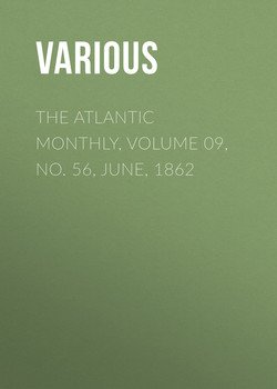 The Atlantic Monthly, Volume 09, No. 56, June, 1862