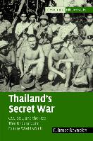 Thailand`s Secret War: The Free Thai, OSS, and SOE during World War II