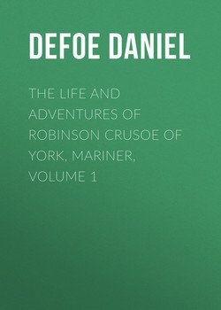 The Life and Adventures of Robinson Crusoe of York, Mariner, Volume 1