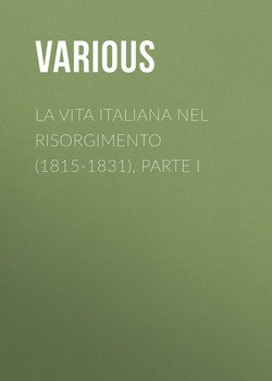 La vita Italiana nel Risorgimento , parte I