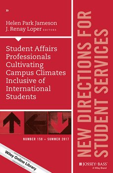 Student Affairs Professionals Cultivating Campus Climates Inclusive of International Students. New Directions for Student Services, Number 158