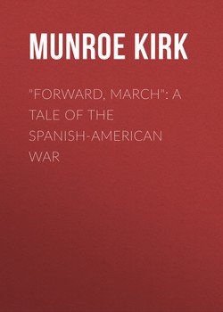Forward, March: A Tale of the Spanish-American War