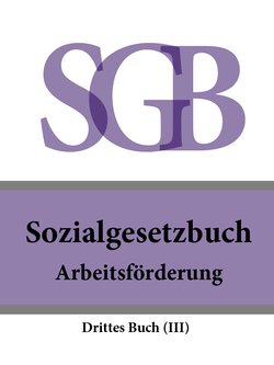 Sozialgesetzbuch Drittes Buch – Arbeitsförderung