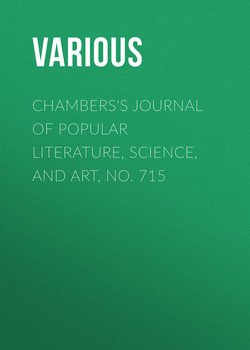 Chambers's Journal of Popular Literature, Science, and Art, No. 715