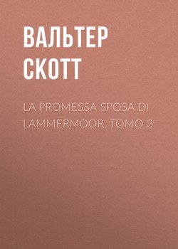 La promessa sposa di Lammermoor, Tomo 3