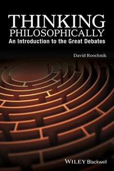 Thinking Philosophically. An Introduction to the Great Debates