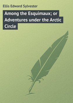 Among the Esquimaux; or Adventures under the Arctic Circle