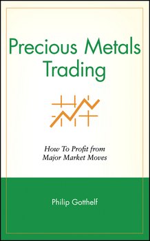 Precious Metals Trading. How To Profit from Major Market Moves