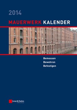 Mauerwerk-Kalender 2014. Bemessen, Bewehren, Bestigen