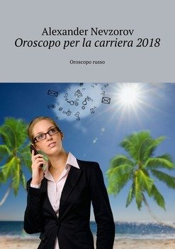 Oroscopo per la carriera 2018. Oroscopo russo