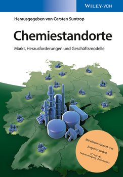 Chemiestandorte. Markt, Herausforderungen und Geschäftsmodelle