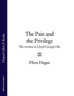 The Pain and the Privilege: The Women in Lloyd George’s Life