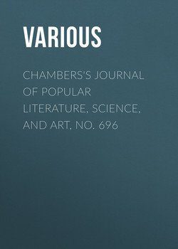 Chambers's Journal of Popular Literature, Science, and Art, No. 696