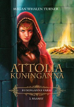 Attolia kuninganna. Kuninganna varas. 2. raamat