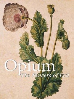 Opium. The Flowers of Evil