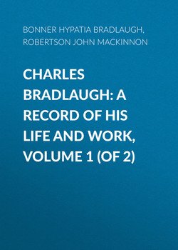 Charles Bradlaugh: a Record of His Life and Work, Volume 1