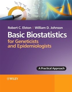 Basic Biostatistics for Geneticists and Epidemiologists. A Practical Approach