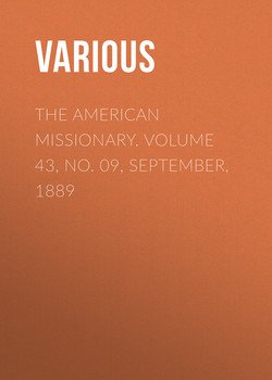 The American Missionary. Volume 43, No. 09, September, 1889