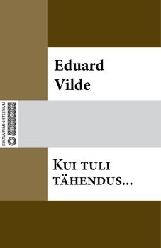 Kui tuli tähendus…