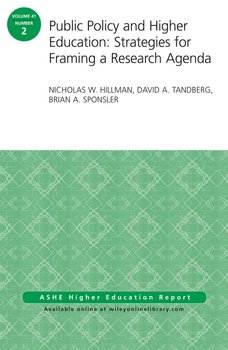 Public Policy and Higher Education: Strategies for Framing a Research Agenda. ASHE Higher Education Report, Volume 41, Number 2