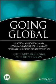 Going Global. Practical Applications and Recommendations for HR and OD Professionals in the Global Workplace
