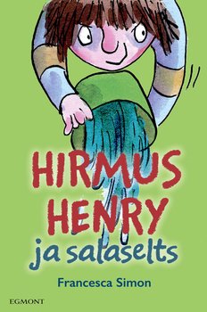 Hirmus Henry ja salaselts. Sari «Hirmus Henri»