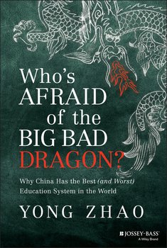 Who's Afraid of the Big Bad Dragon?. Why China Has the Best Education System in the World