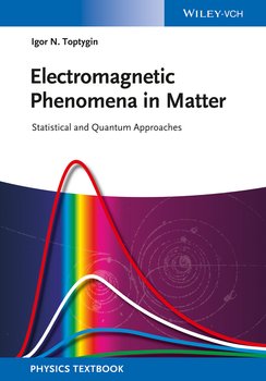 Electromagnetic Phenomena in Matter. Statistical and Quantum Approaches