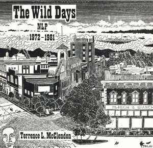 The Wild Days. NLP 1972 to 1981