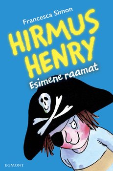 Hirmus Henry. Esimene raamat. Sari «Hirmus Henri»