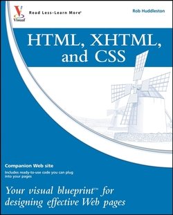 HTML, XHTML, and CSS. Your visual blueprint for designing effective Web pages