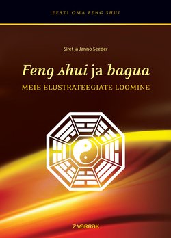 Feng shui ja bagua. Meie elustrateegiate loomine