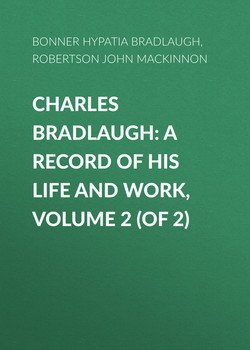 Charles Bradlaugh: a Record of His Life and Work, Volume 2