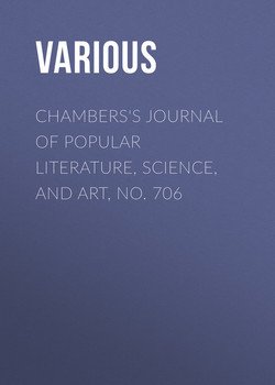 Chambers's Journal of Popular Literature, Science, and Art, No. 706