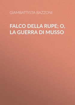 Falco della rupe; O, La guerra di Musso