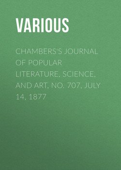 Chambers's Journal of Popular Literature, Science, and Art, No. 707, July 14, 1877