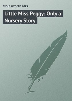 Little Miss Peggy: Only a Nursery Story