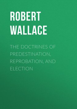 The Doctrines of Predestination, Reprobation, and Election