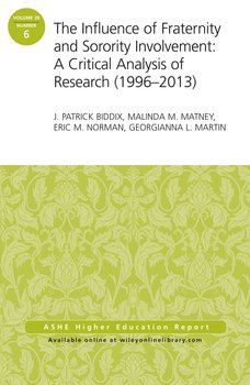 The Influence of Fraternity and Sorority Involvement: A Critical Analysis of Research . AEHE Volume 39, Number 6