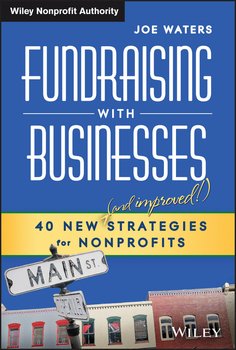 Fundraising with Businesses. 40 New Strategies for Nonprofits