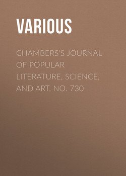 Chambers's Journal of Popular Literature, Science, and Art, No. 730