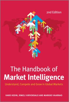 The Handbook of Market Intelligence. Understand, Compete and Grow in Global Markets