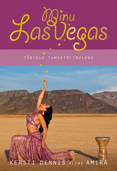 Minu Las Vegas. Tõsielu tuhkatriinulugu