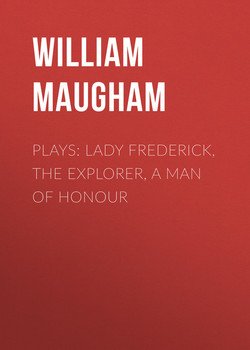 Plays: Lady Frederick, The Explorer, A Man of Honour